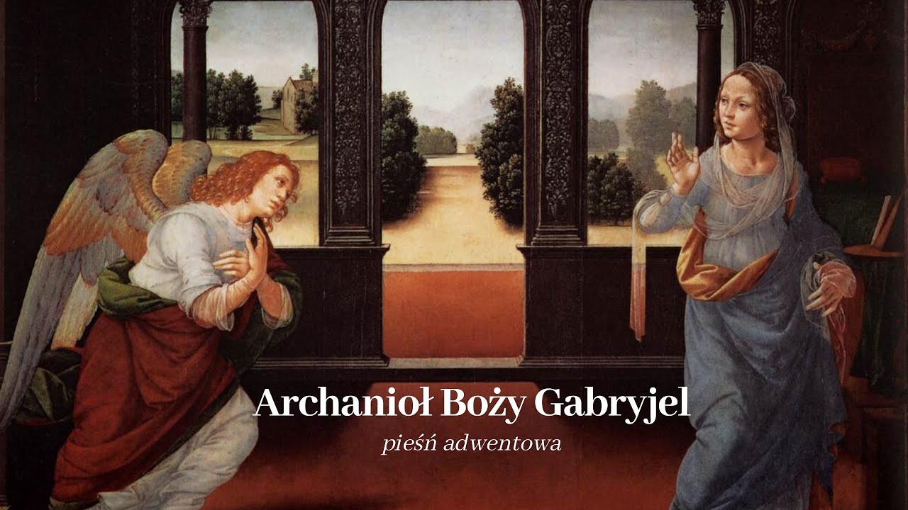 Archanioł Boży Gabryjel (pieśń Adwentowa)