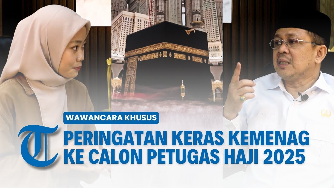 PERINGATAN KERAS KEMENAG | Ibadah Utama Petugas Haji Bukan  Berhaji, Tapi Layani Jamaah | WANSUS