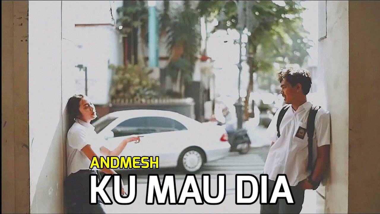 ANDMESH - KU MAU DIA (Lirik)