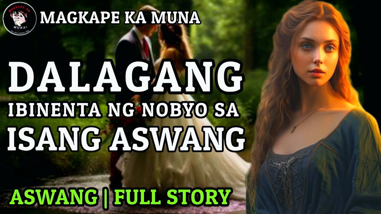 DALAGANG IBINENTA NG NOBYO SA ISANG ASWANG - Full Story | Aswang Romantic Story