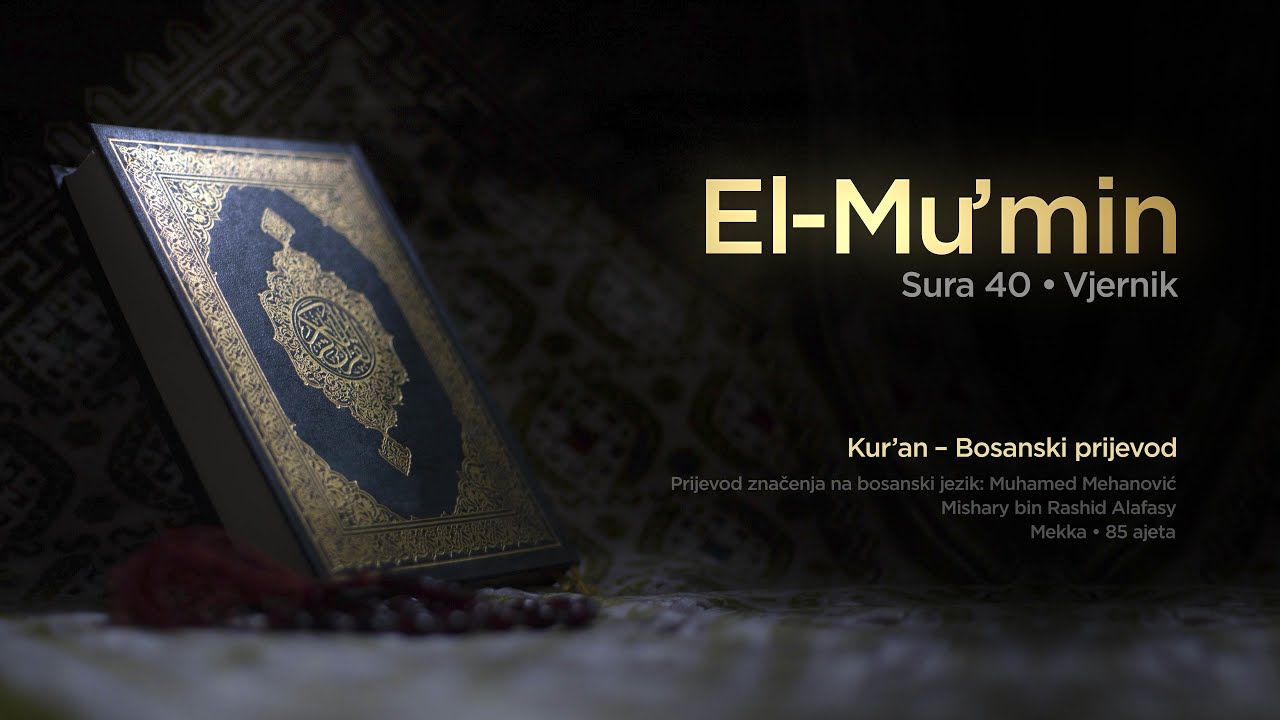 Sura El Mu'min - Vjernik | Kur’an – Bosanski prijevod