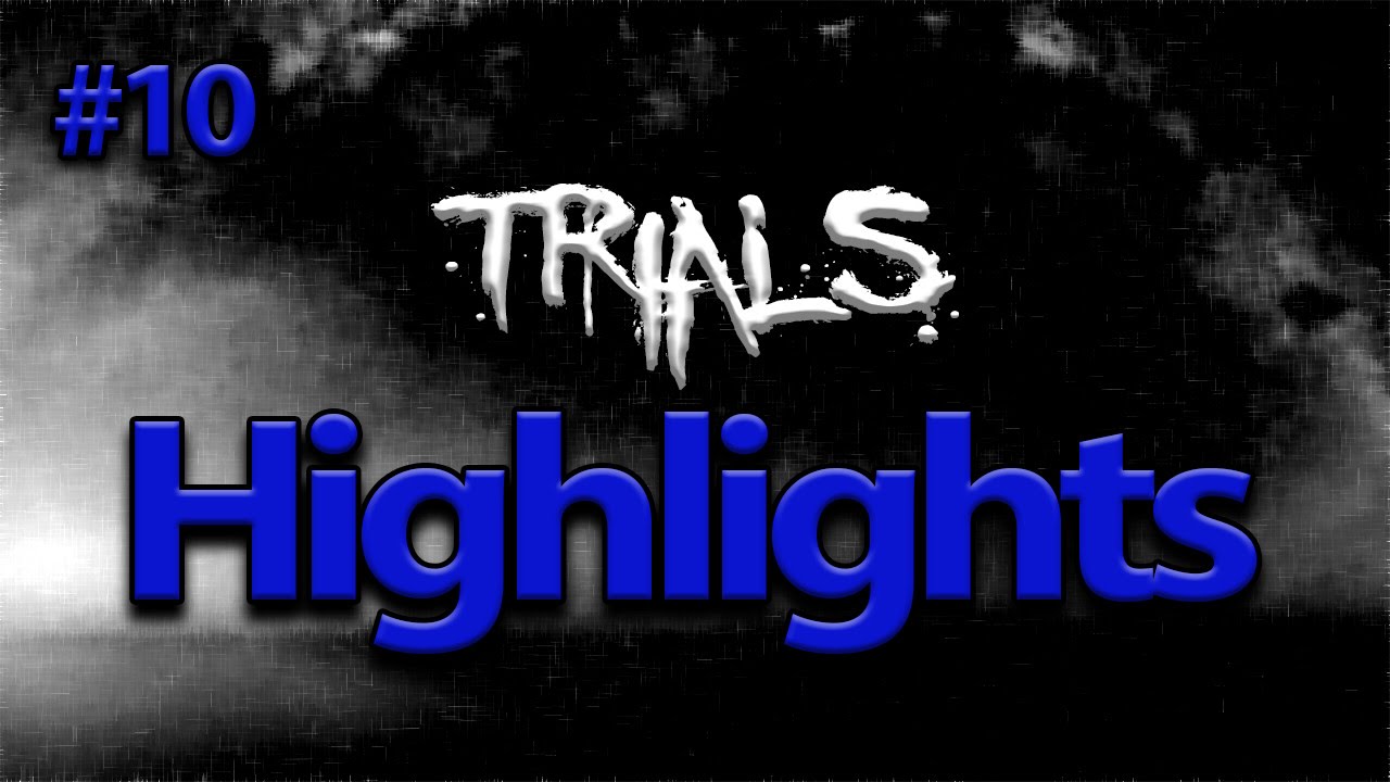 Trials Highlights #10
