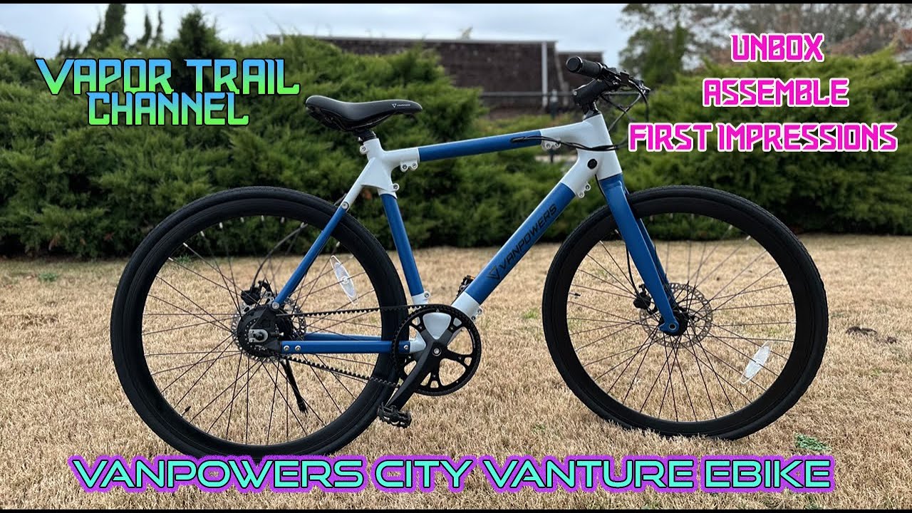 Vanpowers City Vanture E-Bike - Unbox / Assemble / First Impressions