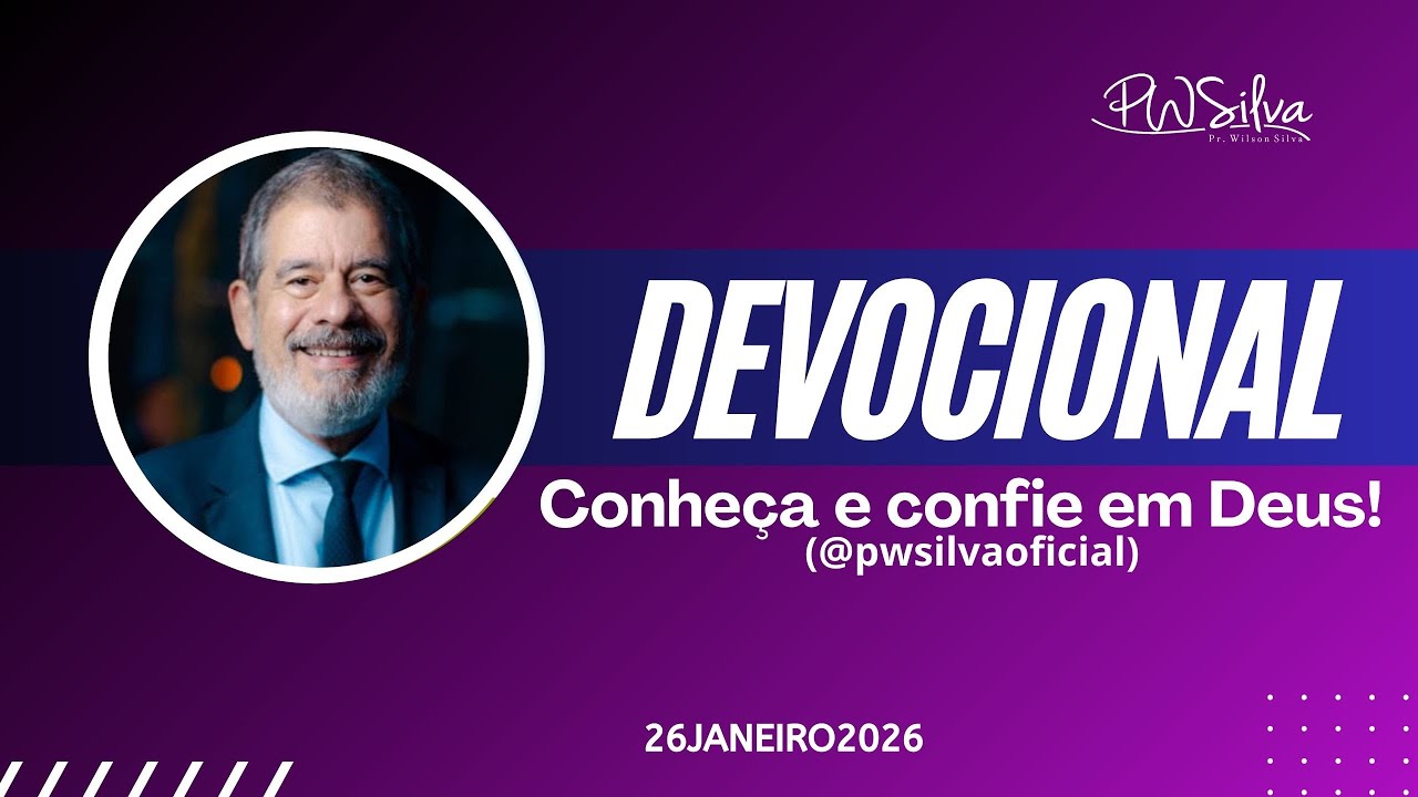 LIVE Oração das 7:00 Horas com Pr. Wilson Silva - Conheça e confie em Deus! 26/01/26