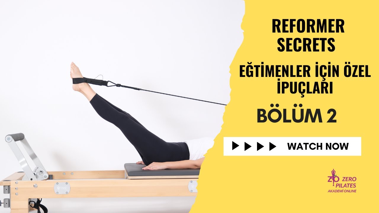 Bölüm 2: Reformer Pilates | Eğitmenlere Özel – Feet in Straps ve Yay Kullanımı İpuçları