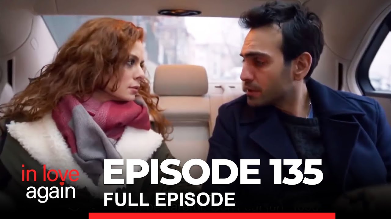 In Love Again Episode 135