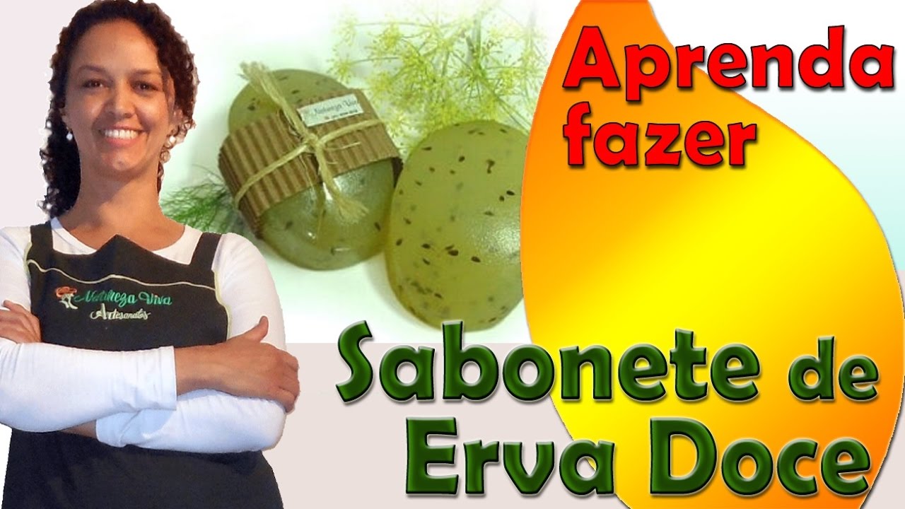 Como Fazer Sabonete de Erva Doce