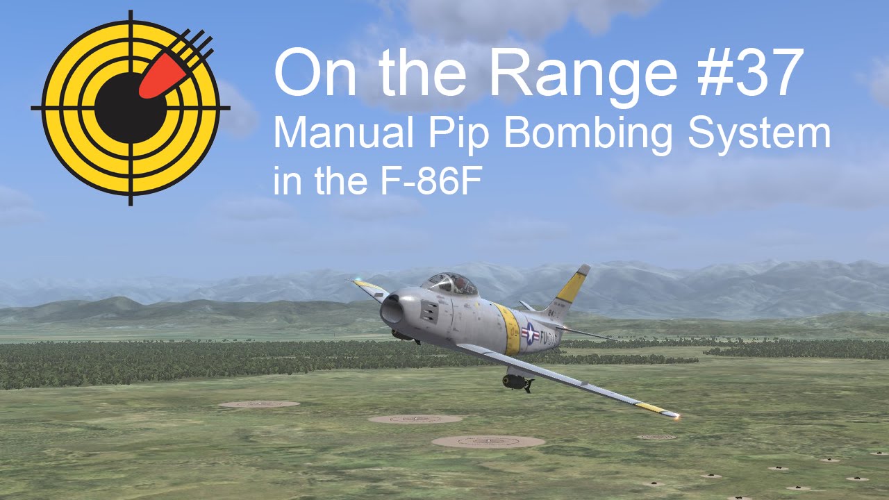 On the Range #37 - Manual Pip Bombing System in the DCS: F-86 Sabre