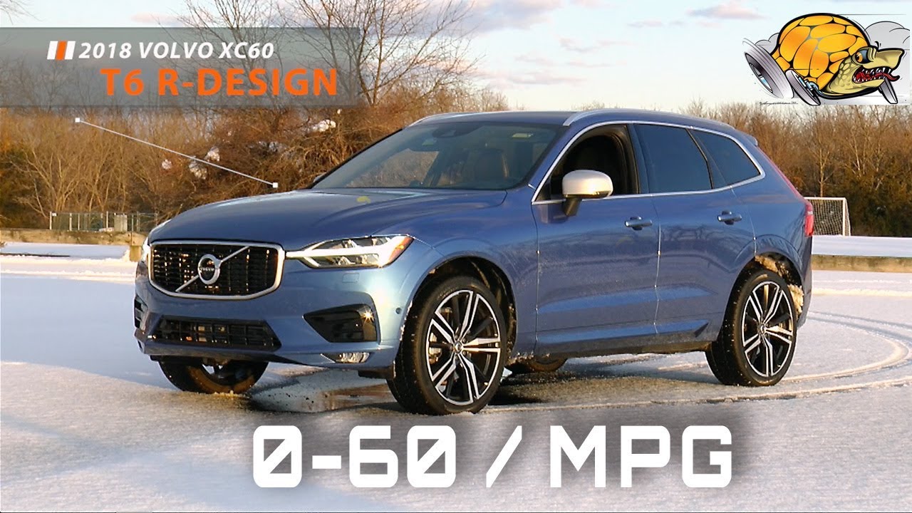 2018 Volvo XC60 T6 R-Design 0-60 MPH Review / Highway MPG Road Test