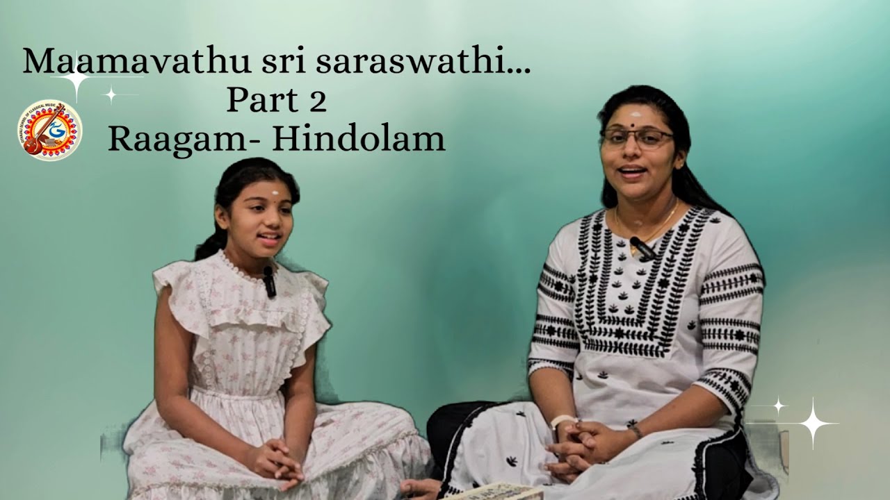 Maamavathu sri saraswathi... Part 2 Raagam- HindolamThalam- Adi Mysore Vasudevacharyar krithi