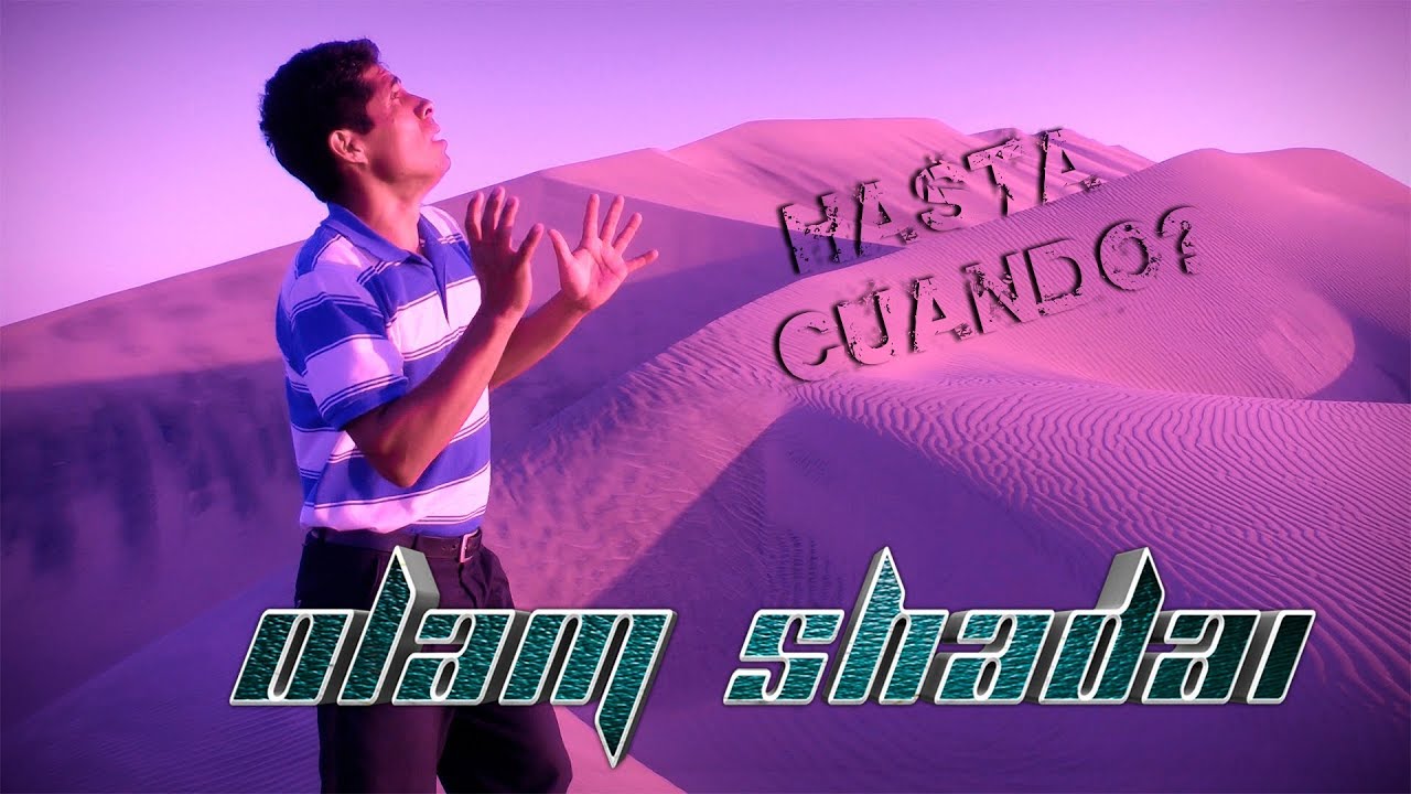 Hasta Cuando me Soportaras I OLAM SHADAI I Alabanzas a Dios