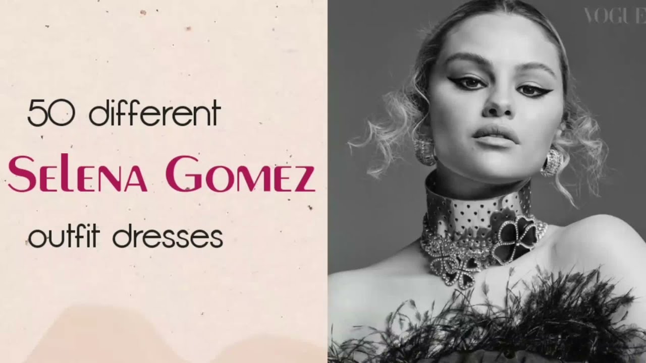 50 different Selena Gomez outfit dresses!