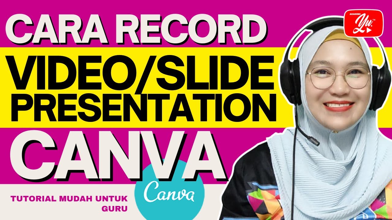 CARA RECORD VIDEO/SLIDE PRESENTATION GUNA CANVA