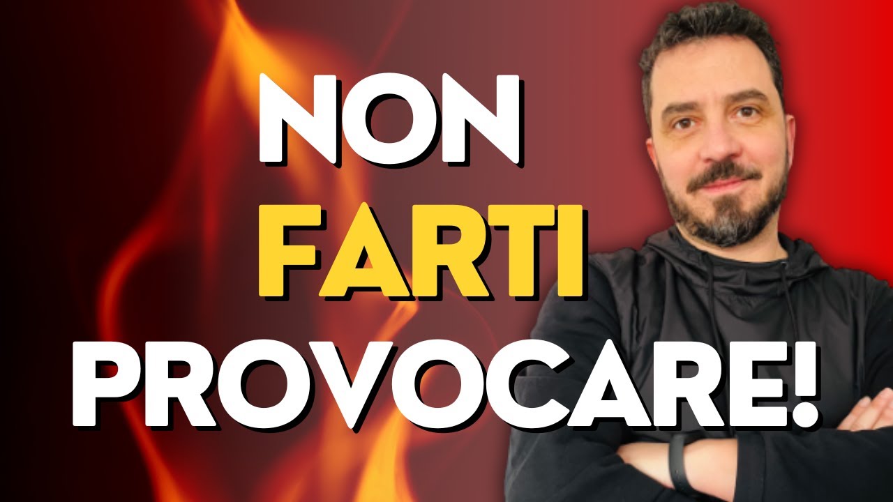 COME NON REAGIRE ALLE PROVOCAZIONI