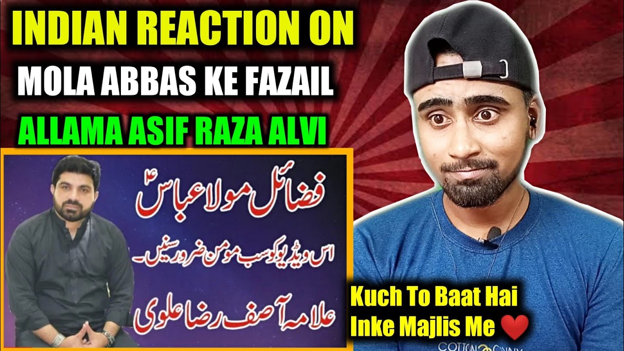 Indian Reacts To Mola Abbas Ke Fazail By Allama Asif Raza Alvi | Mola Abbas Wiladat Fazail !!