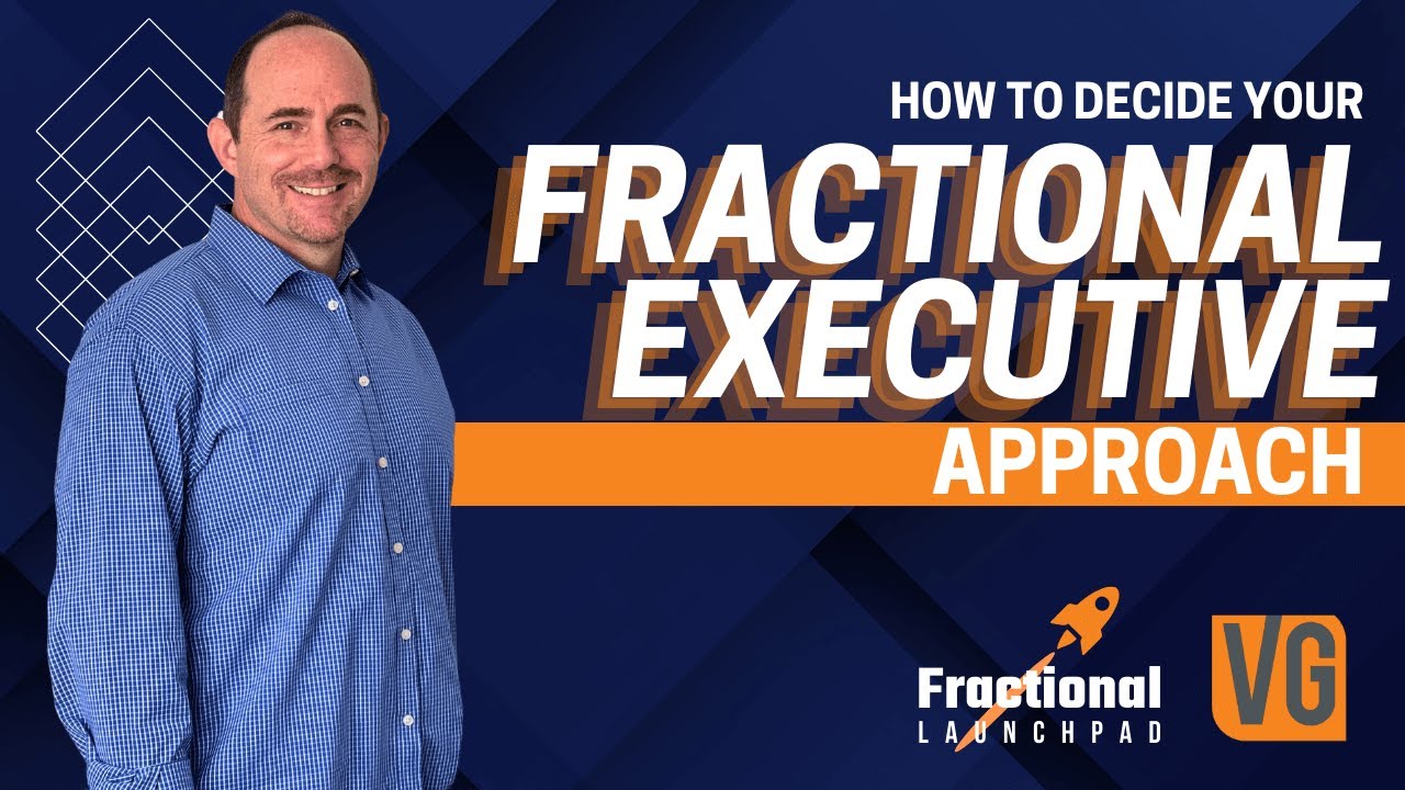 How to Decide Your Fractional Executive Approach