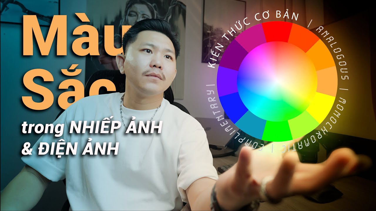 Tạo MÀU ẢNH ĐẸP: Nguyên Lý Màu Sắc, Color Harmony, HSL là Gì? - Nhiếp ảnh cơ bản