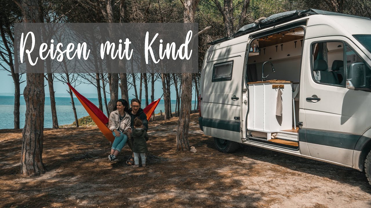 Reise mit Kind im Van - Unsere Erfahrungen und Tipps