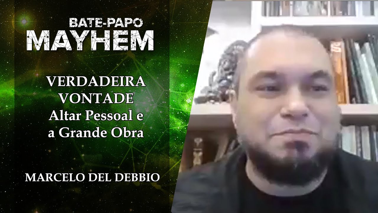 Verdadeira Vontade, Altar Pessoal e Realização da Grande Obra - Marcelo Del Debbio