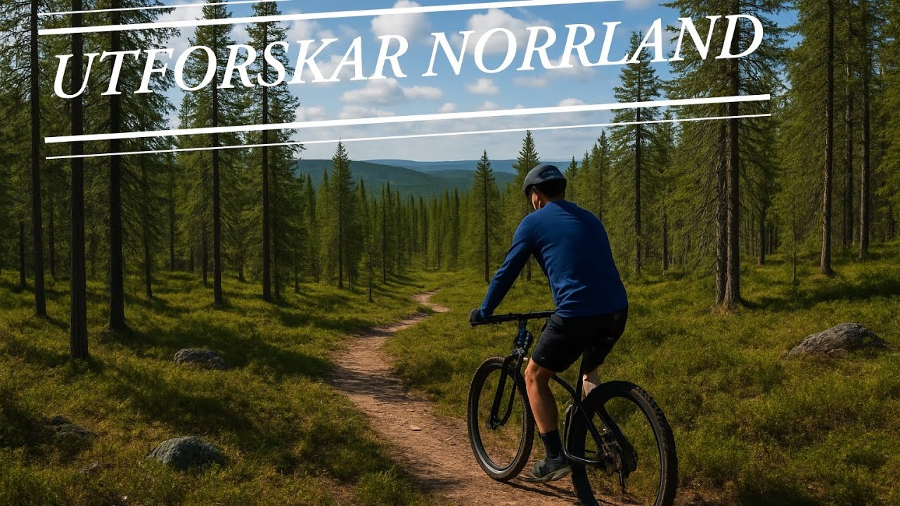 UTFORSKAR NORRLAND PÅ CYKEL!