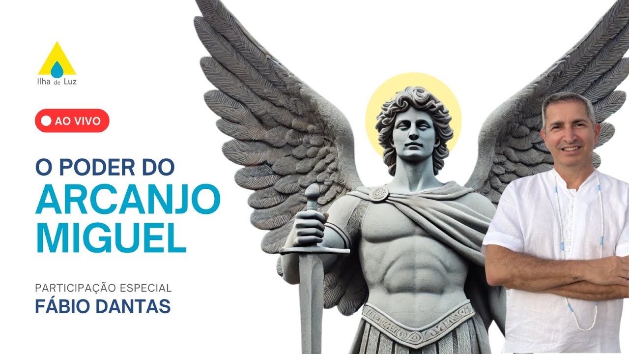 O Poder do Arcanjo Miguel, por Fábio Dantas, no Ilha de Luz