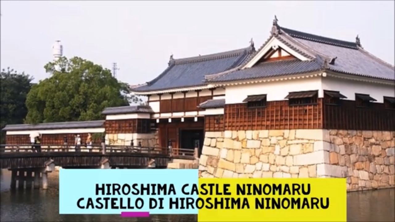 CASTELLI GIAPPONESI -  Castello di Hiroshima 広島市 Nonomaru