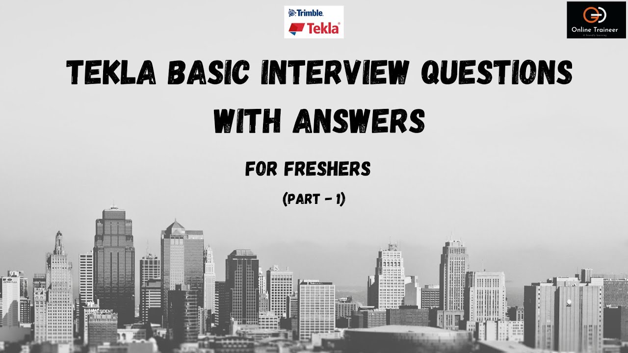 Tekla Basic Interview Questions with Answers for Freshers (Part - 1)