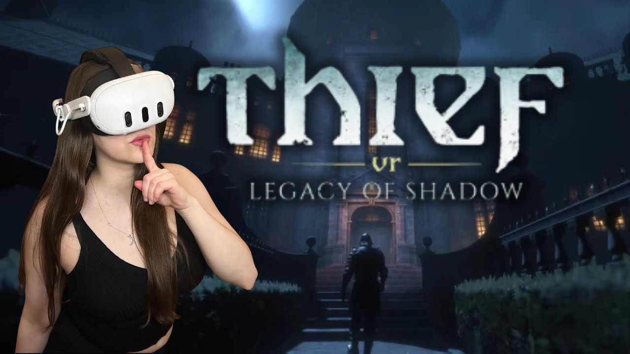 Thief VR: Legacy of Shadow поразила меня!