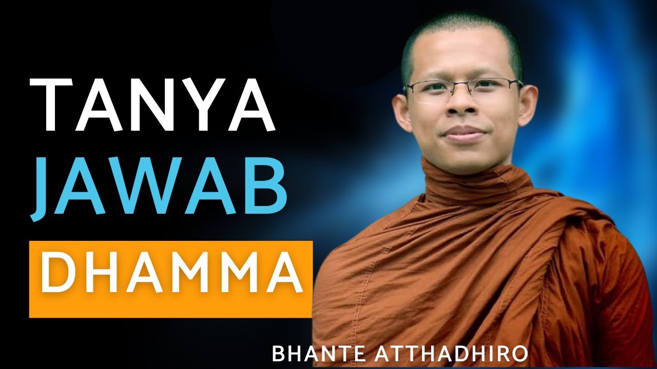 Tanya Jawab - Dhamma  ||  Bhante Atthadhiro