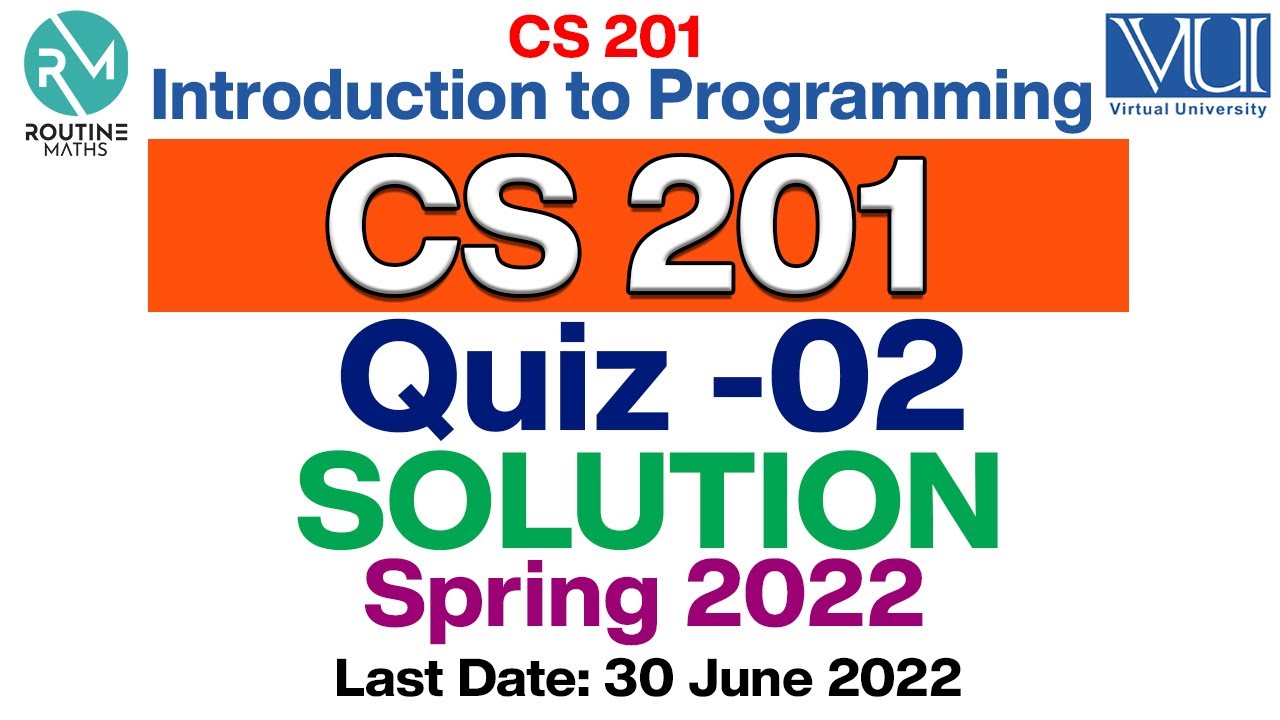 CS201 Quiz 2 Solution 2022 Spring semester| Introduction to Programming With Explanation| cs201quiz2
