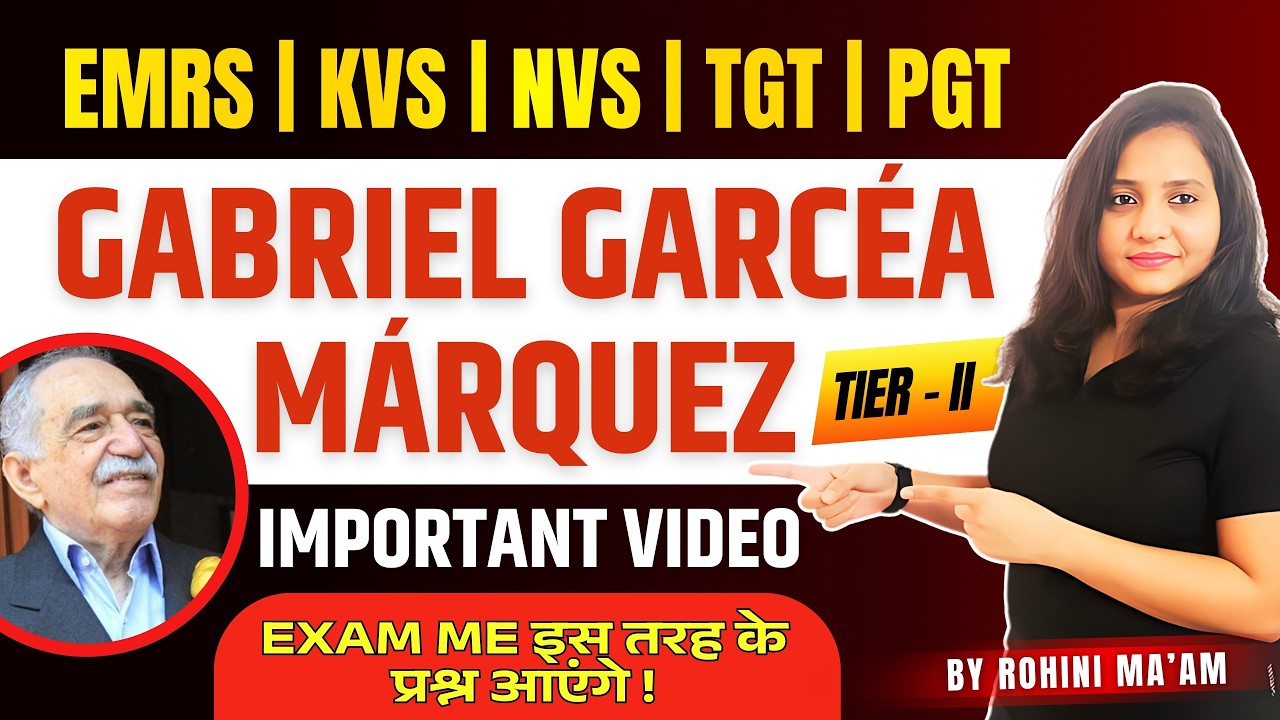 Gabriel García Márquez Explained | Tier-II Important Questions | EMRS KVS NVS TGT PGT | Rohini Ma'am