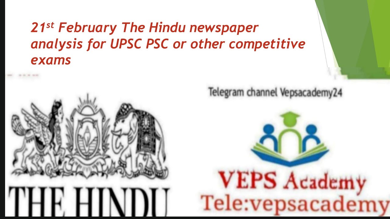 21 February The Hindu newspaper analysis for UPSC/IAS/IPS| Dailycurrentaffairsinhindi by Vepsacademy