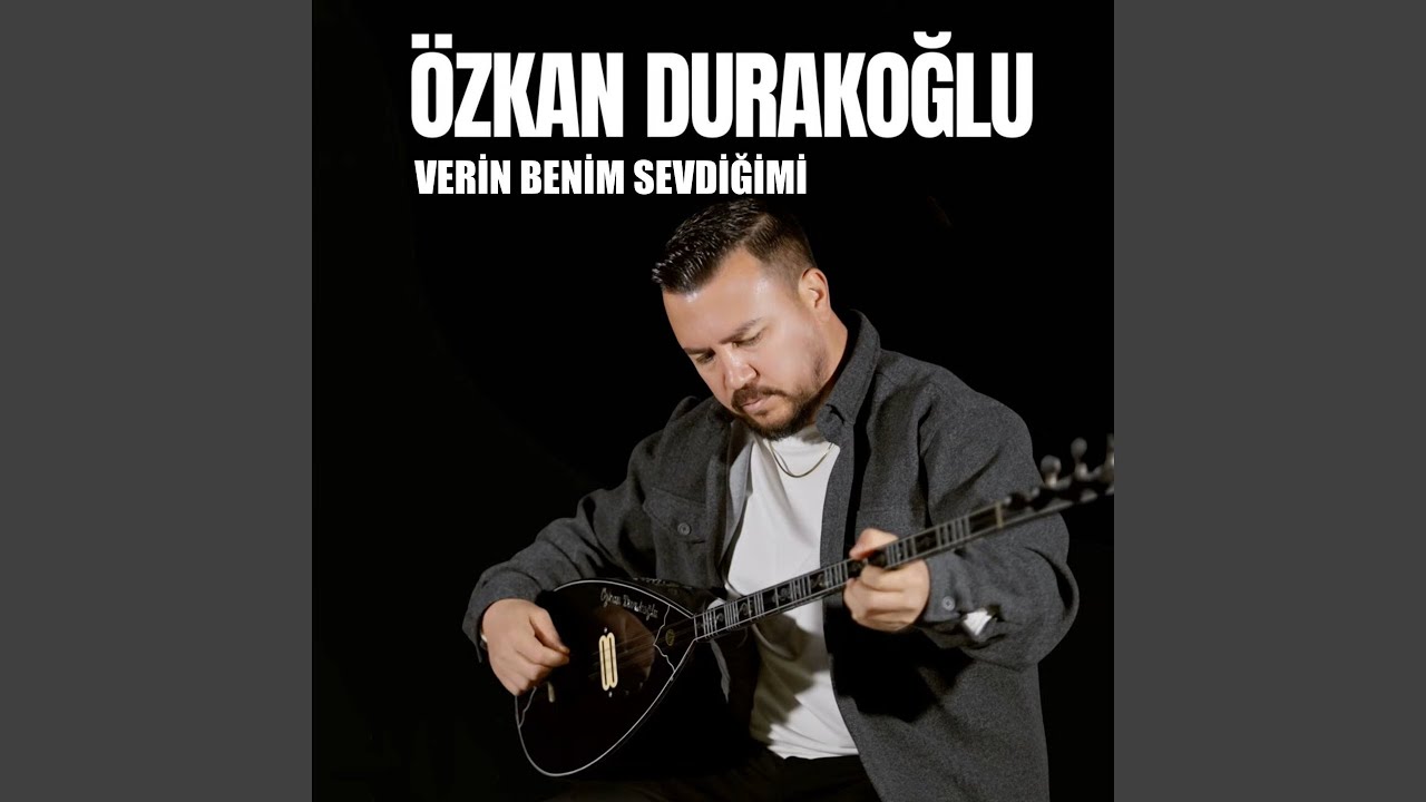 VERİN BENİM SEVDİĞİMİ