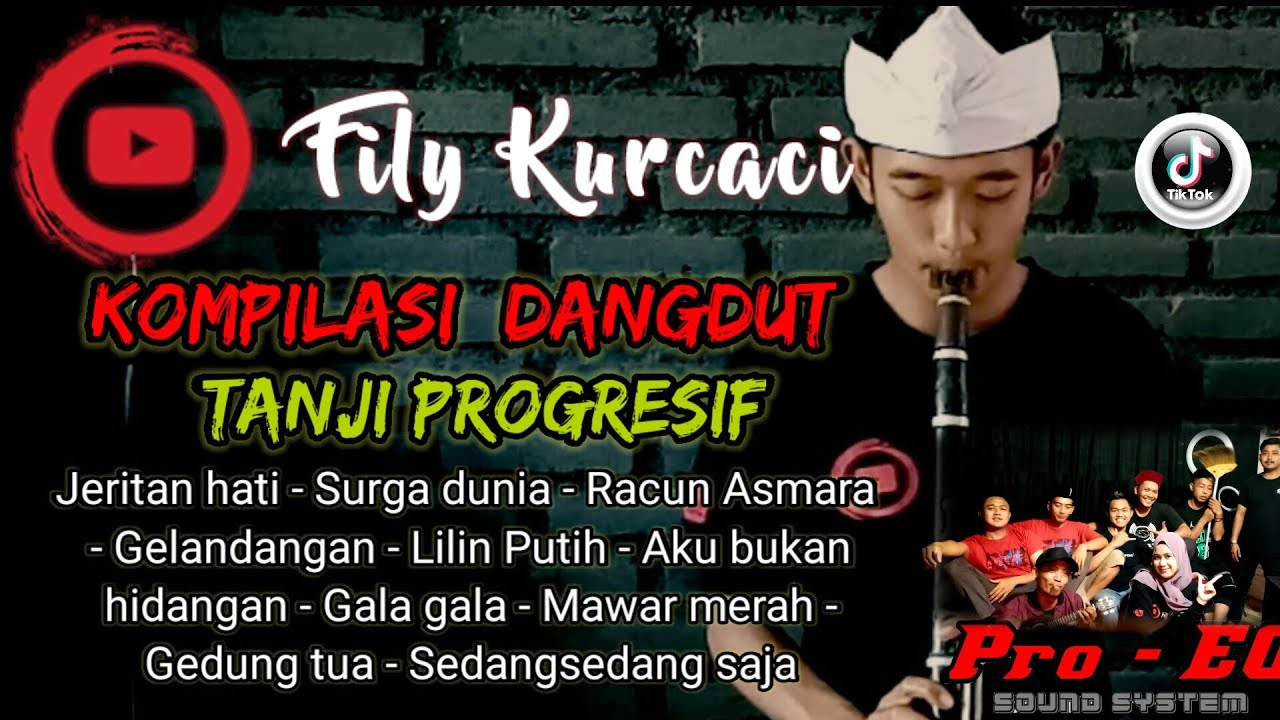 KOMPILASI DANGDUT versi TANJI PROGRESIF FILY KURCACI MUSIC live sessions