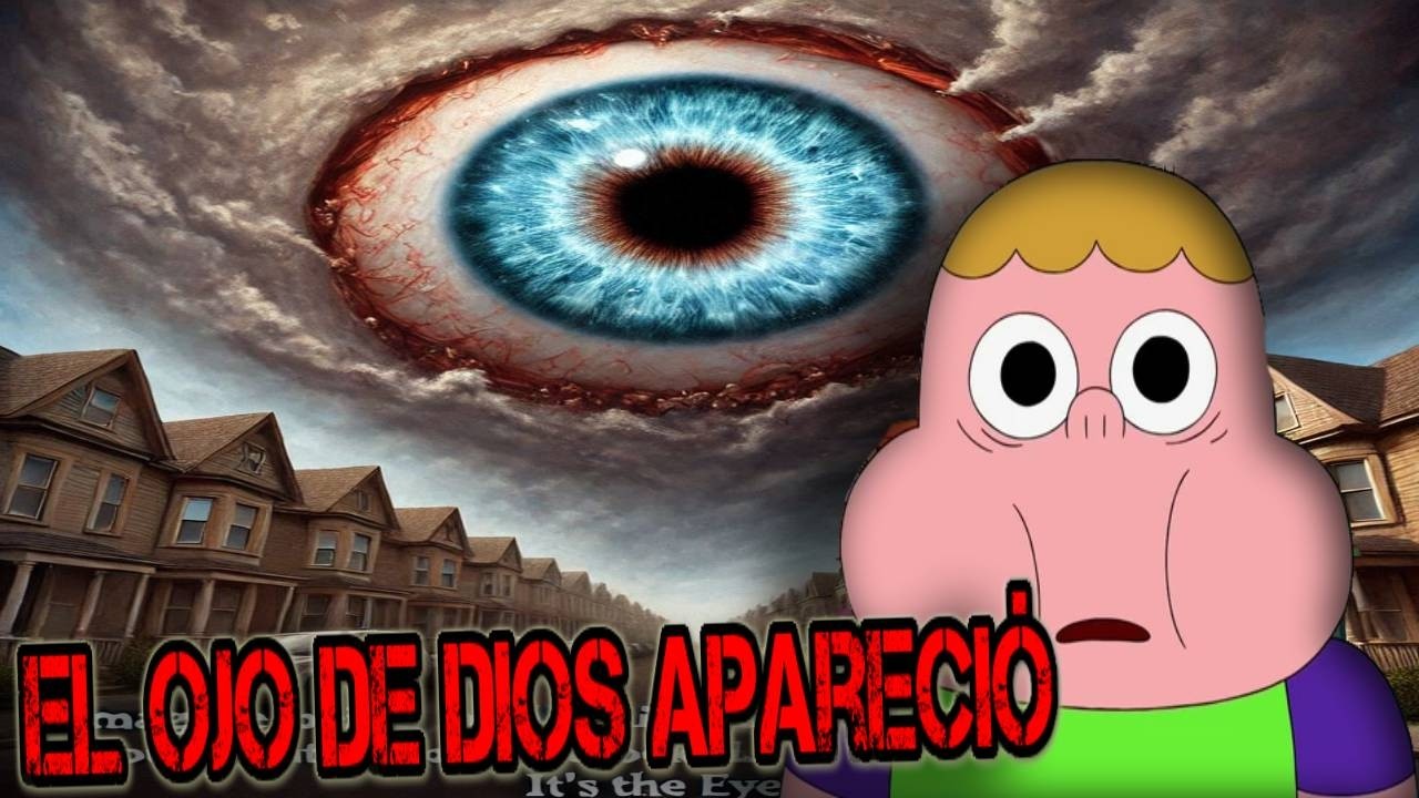 Creepypasta clarence, el día que El Ojo de Dios apareció