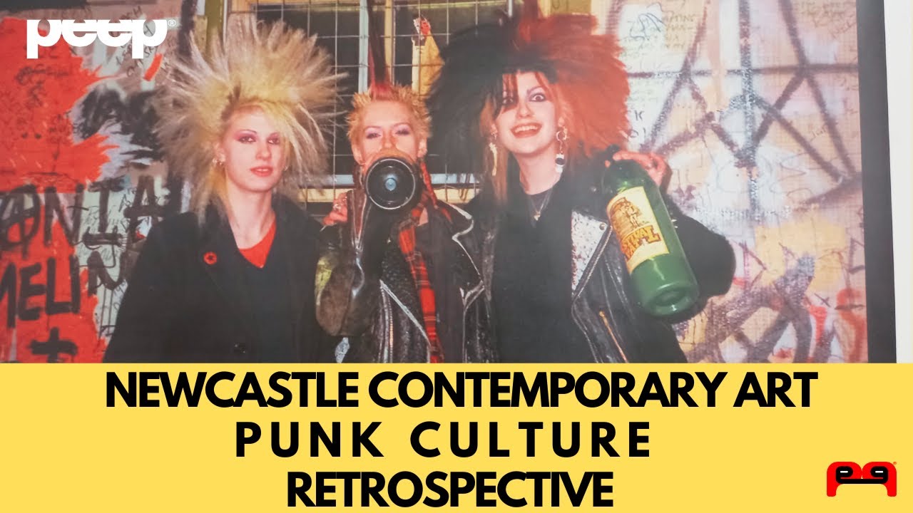 peep&reg; Newcastle Contemporary Art PUNK CULTURE Retrospective full walk- through