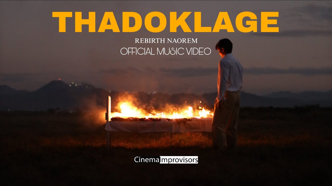 Rebirth Naorem - Thadoklage (Official Music Video)