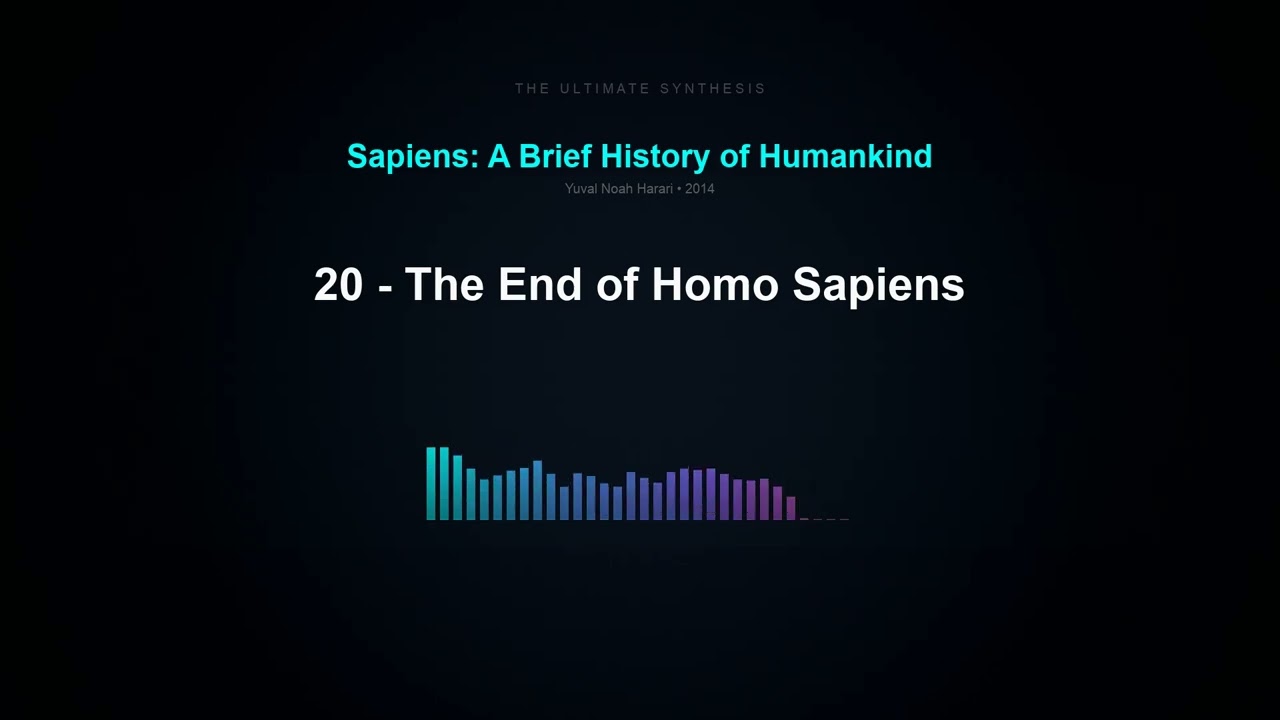 20 - The End of Homo Sapiens