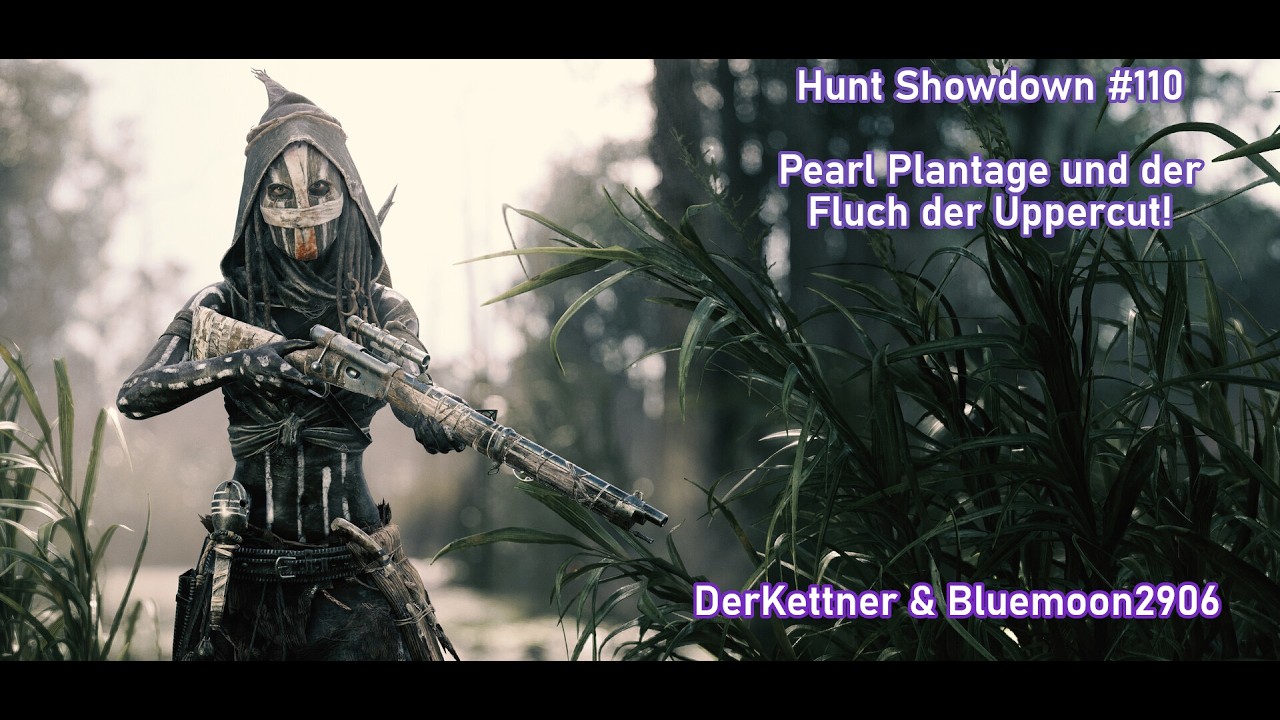 Hunt Showdown #110; Pearl Plantage und der Fluch der Uppercut! #huntshowdown #huntshowdown1896