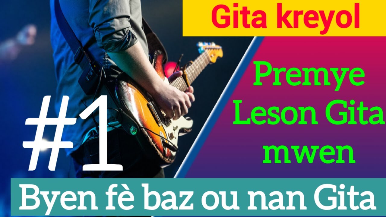 PREMYE LESON GITA MWN/BYEN FE BAZ OU NAN GITA