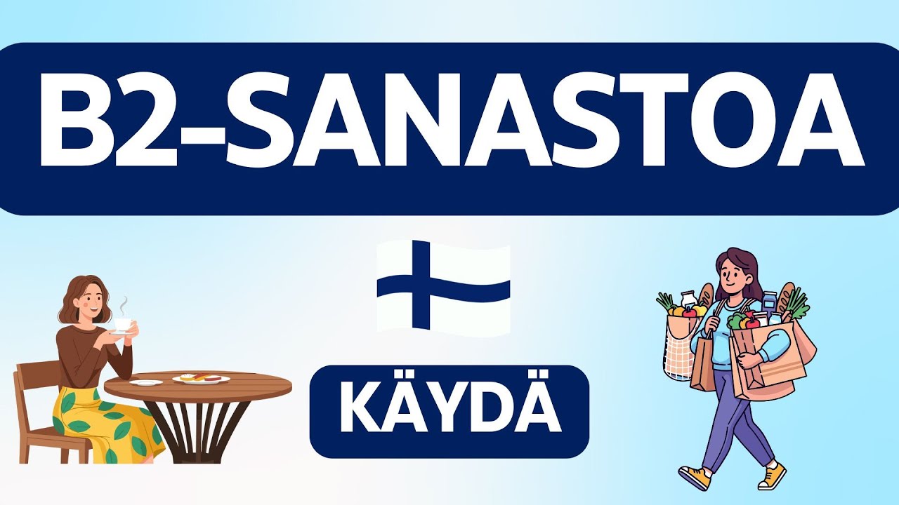 B2-sanastoa: KÄYDÄ