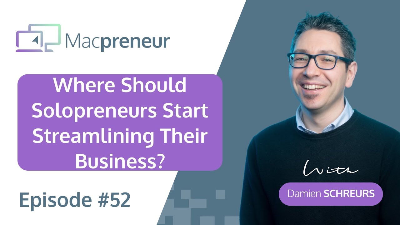 Where should solopreneurs start streamlining their business? (MP52)