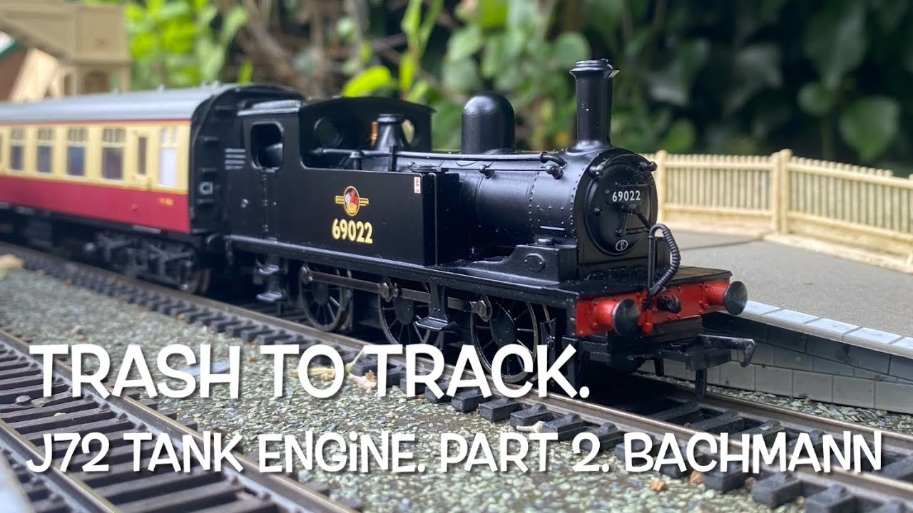 Trash to Track. Episode 122. J72 Tank locos part 2. Bachmann.