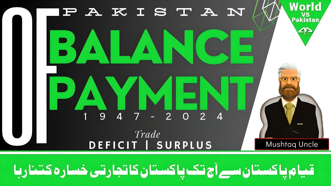 Pakistan Balance Of Payment | Balance Of Trade | 1947 - 2024 |