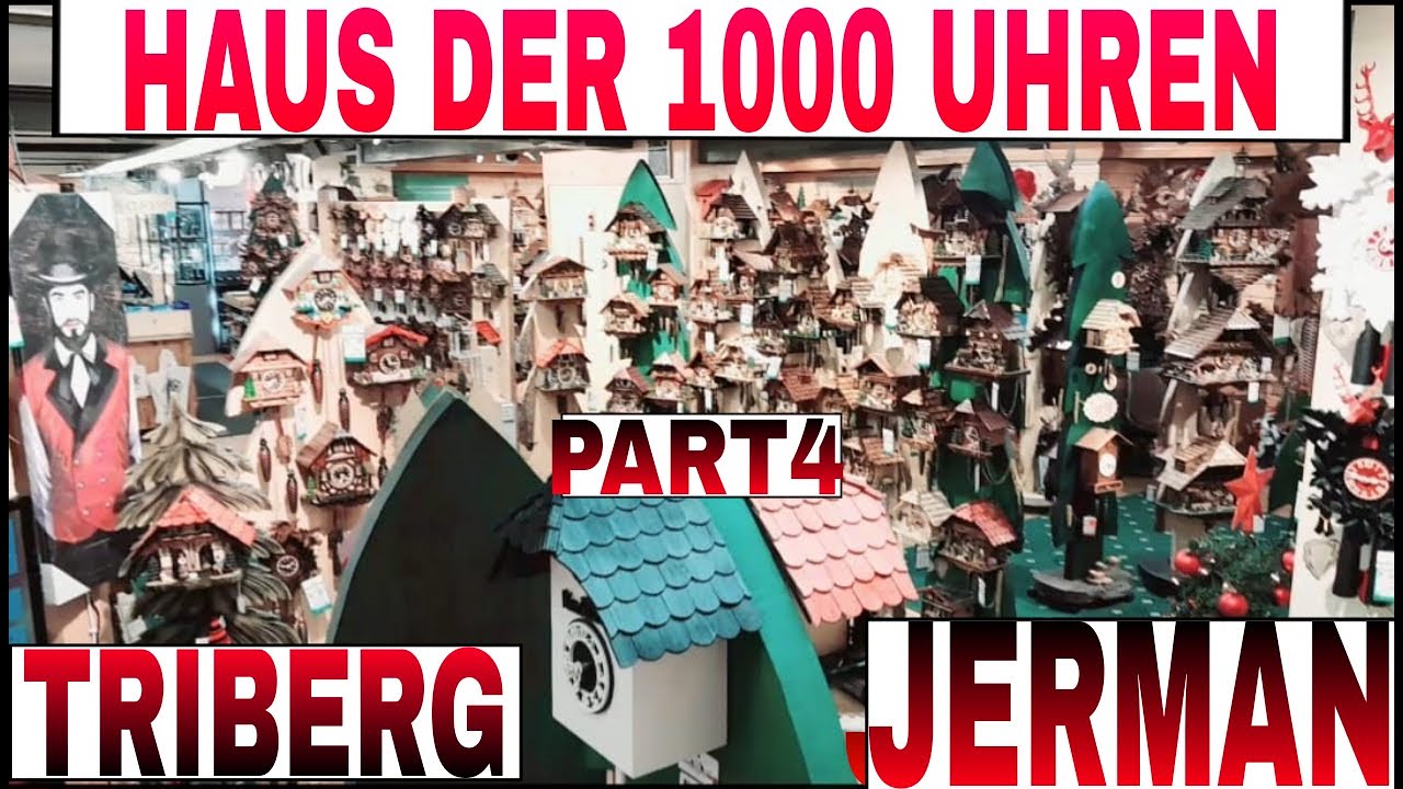 SEJARAH HAUS DER 1000 UHREN DI TRIBERG JERMAN #PART4