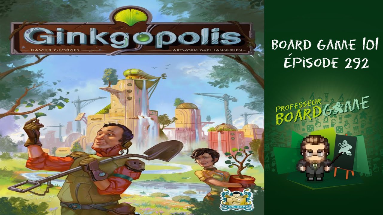 Board Game 101 (EP292) Ginkgopolis - Règles et critique