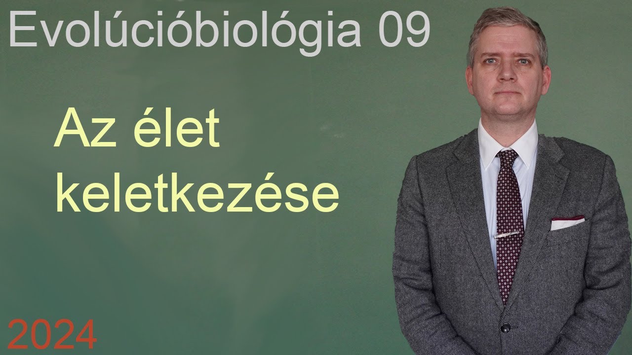 Evolúcióbiológia 09 - Az élet keletkezése | 2024