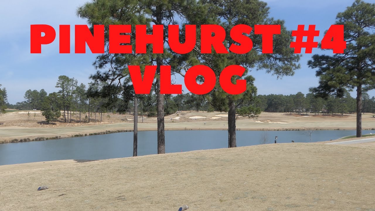 PINEHURST #4 Vlog