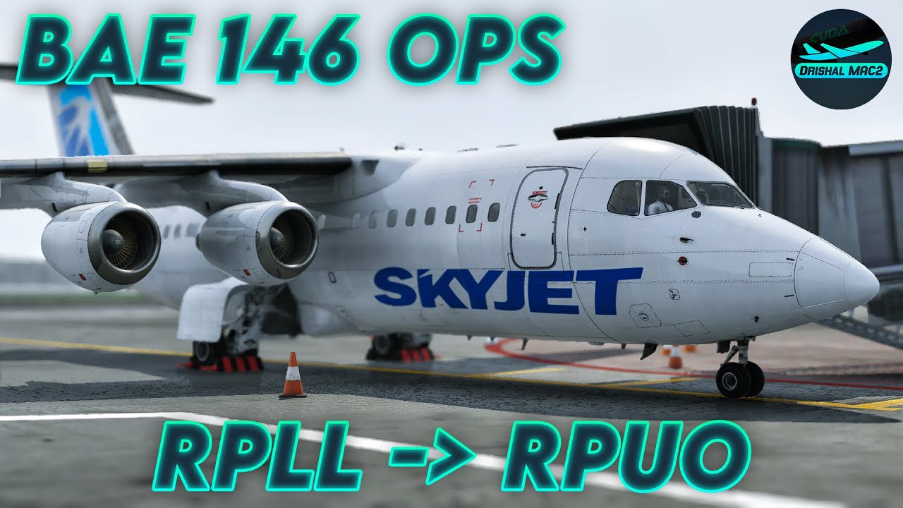 [XP12] BAE146 SkyJet ops | JustFlight BAE146 | RPLL - RPUO | DrishalMAC2