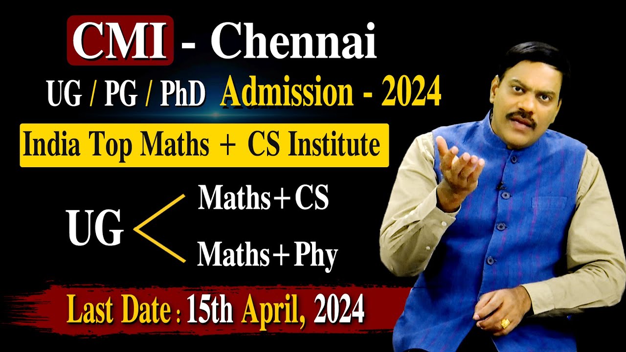 CMI - Chennai India Top Maths + CS Institute { UG / PG / PhD Admission - 2024 } | Prime9 Education